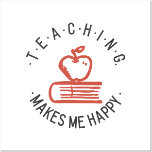 Teaching Makes Me Happy Posters and Art